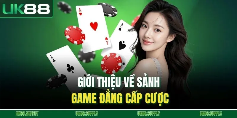 Casino - Sảnh Game Uy tín Trong Thời Đại Mới Tại UK88 1 Giới thiệu về sảnh game đẳng cấp cược