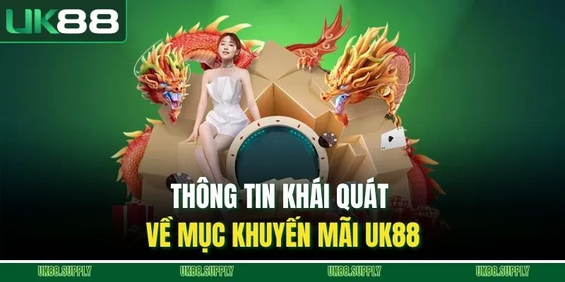 Thông tin khái quát về mục khuyến mãi UK88